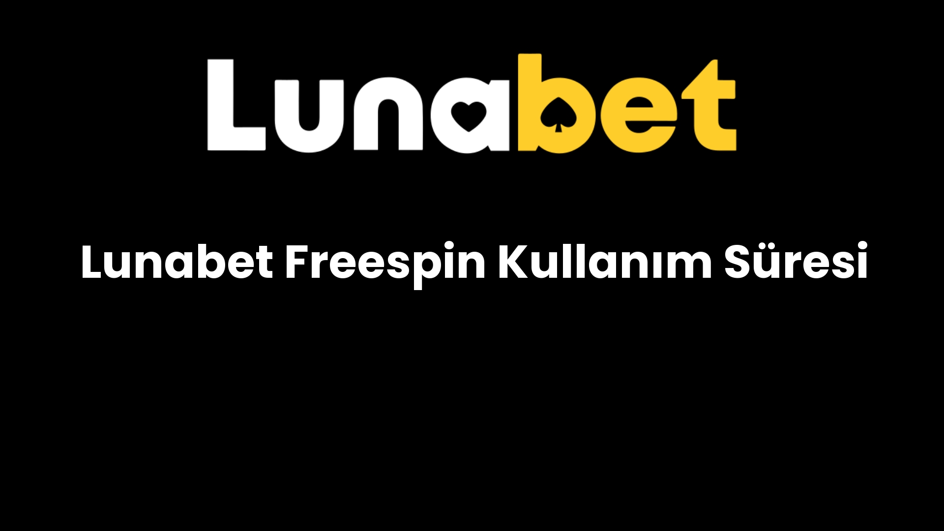 lunabet freespin kullanim suresi 463