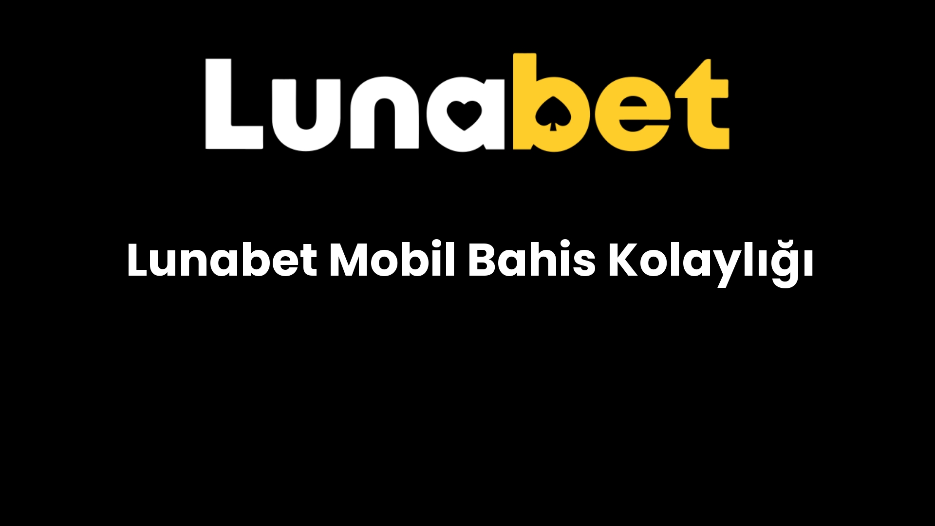 lunabet mobil bahis kolayligi 520