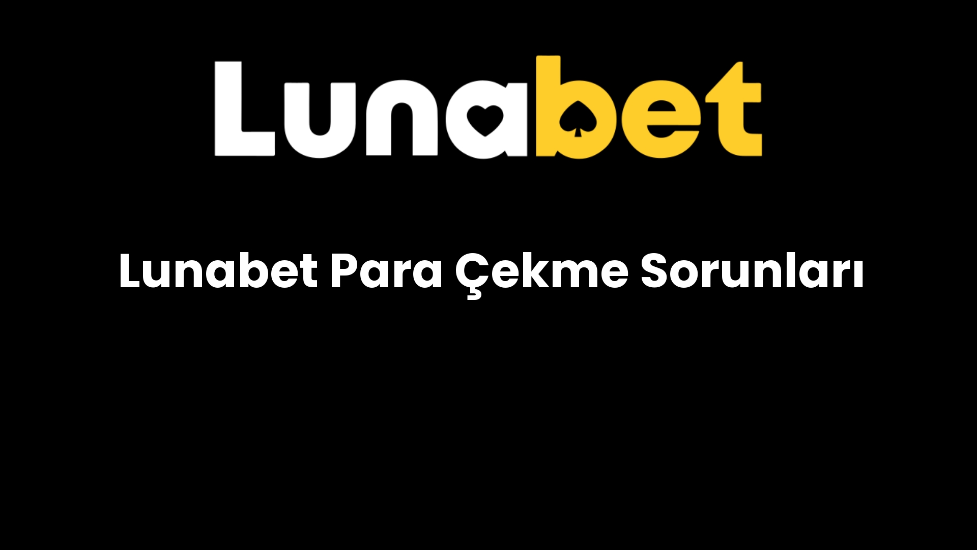 lunabet para cekme sorunlari 457