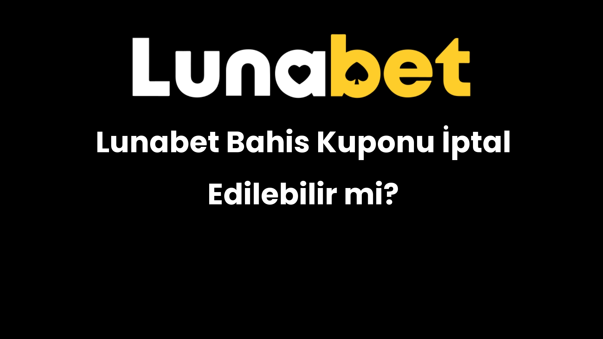 lunabet bahis kuponu iptal edilebilir mi 1319