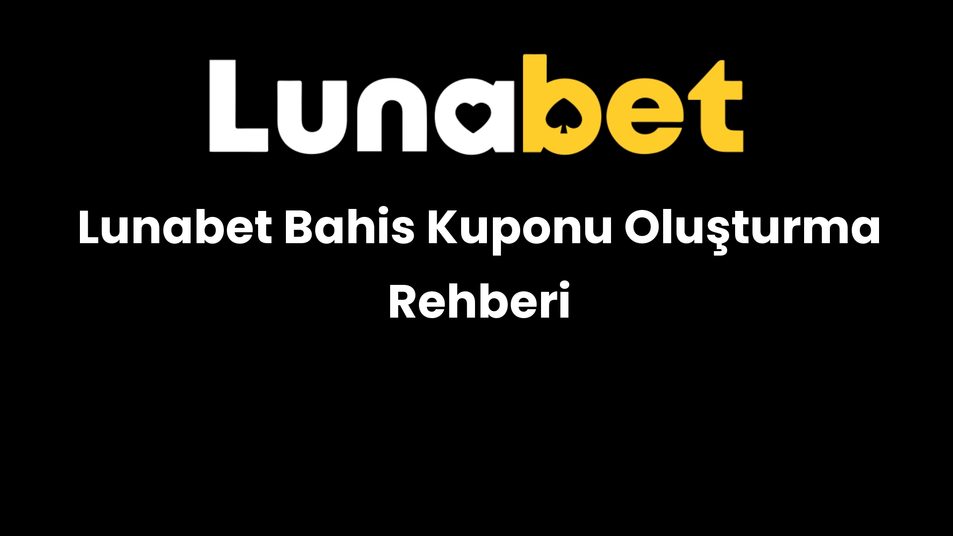 lunabet bahis kuponu olusturma rehberi 1119