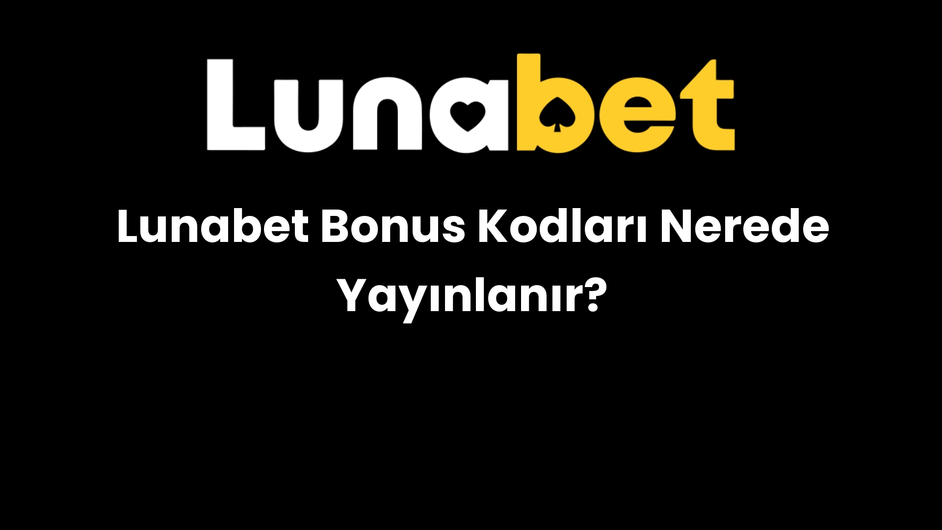 lunabet bonus kodlari nerede yayinlanir 1336