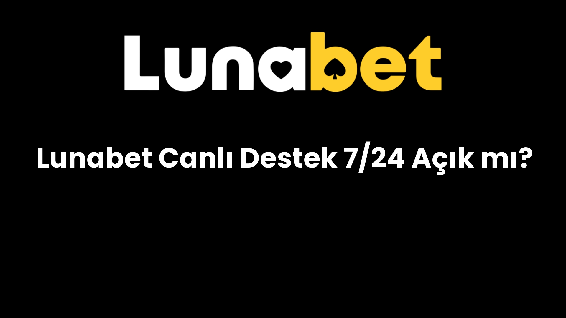 lunabet canli destek 7 24 acik mi 1133
