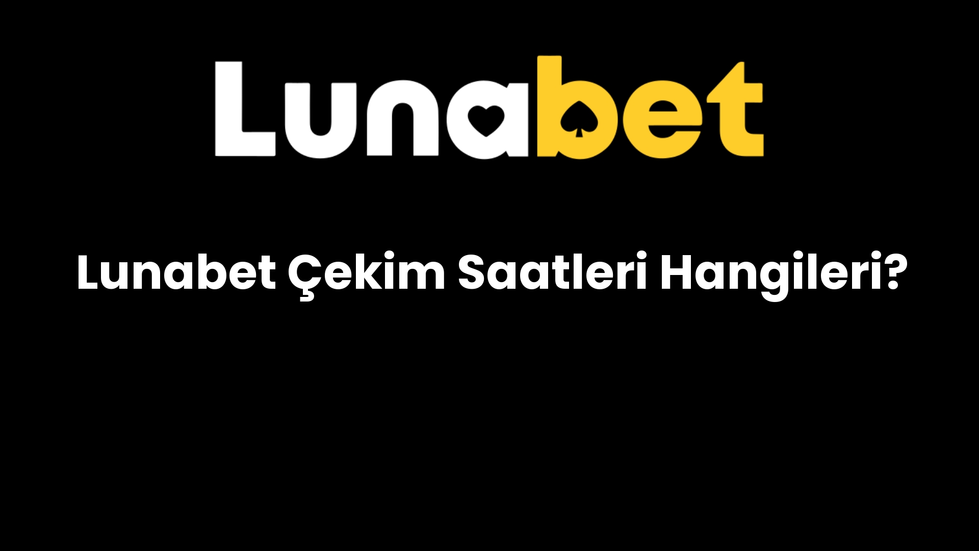 lunabet cekim saatleri hangileri 1115