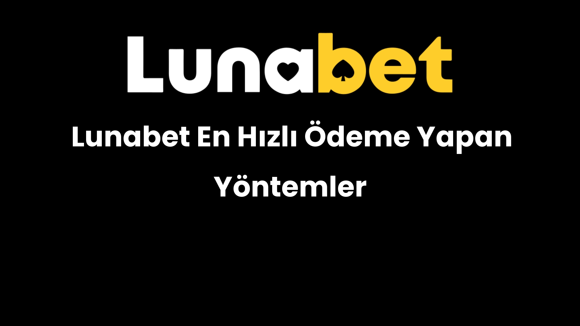 lunabet en hizli odeme yapan yontemler 1338