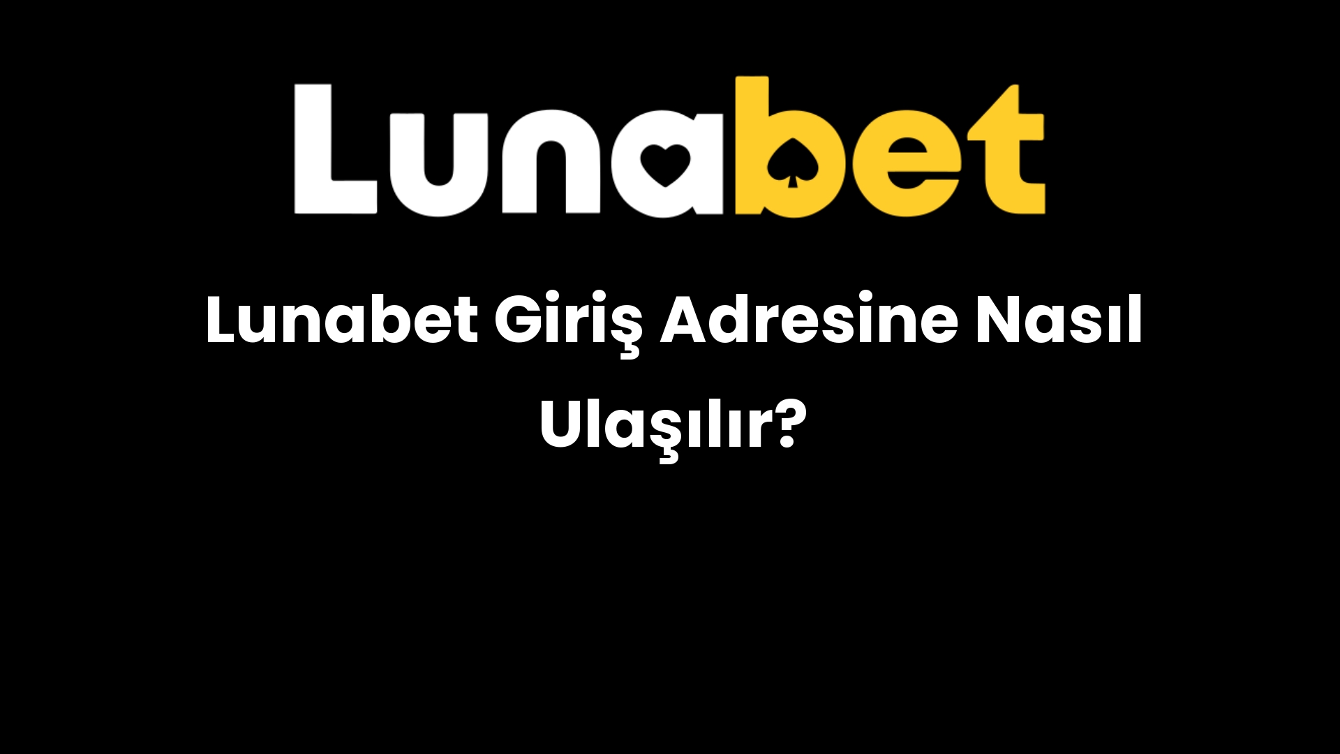 lunabet giris adresine nasil ulasilir 1350