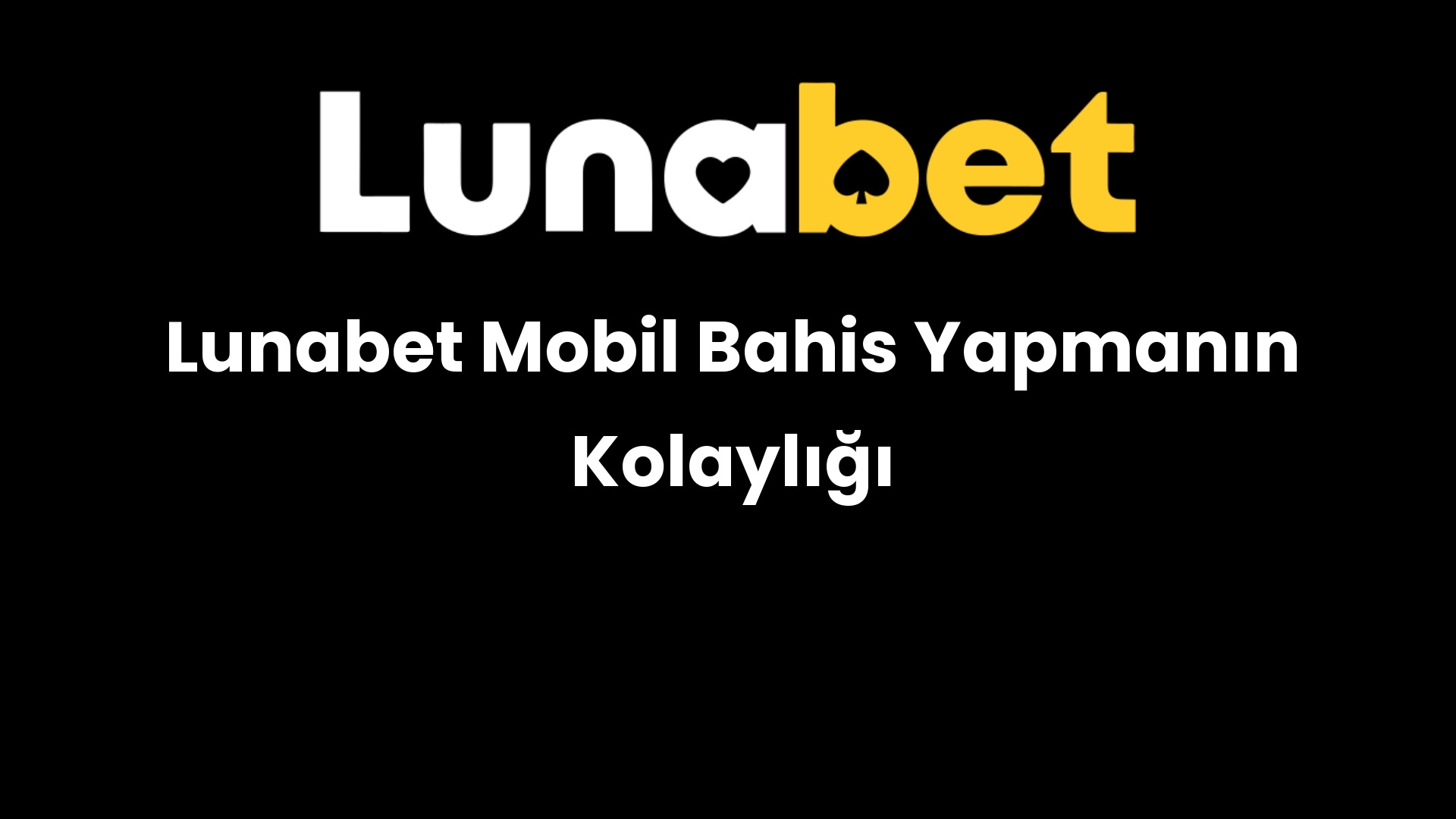 lunabet mobil bahis yapmanin kolayligi 1146
