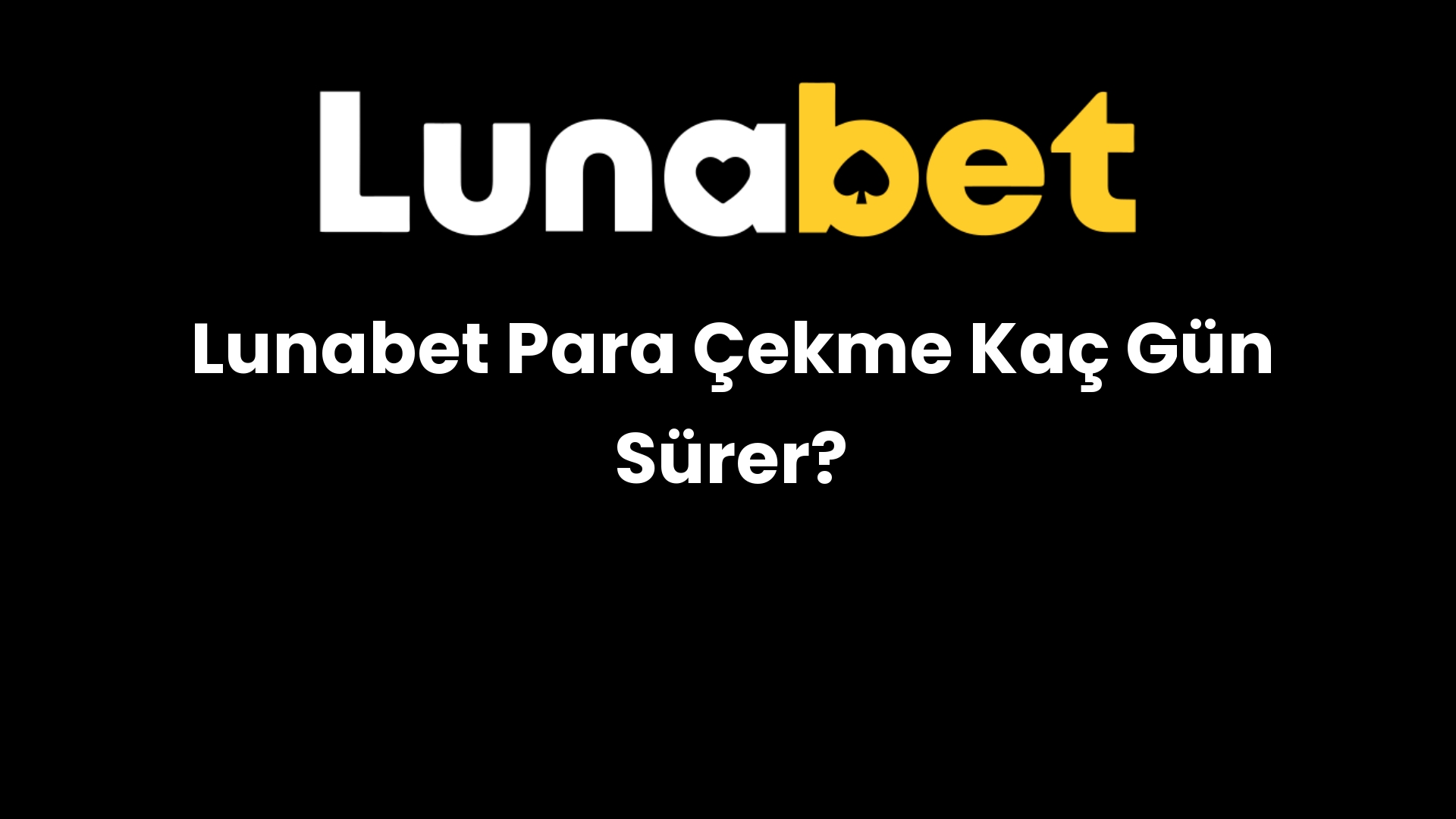 lunabet para cekme kac gun surer 1334