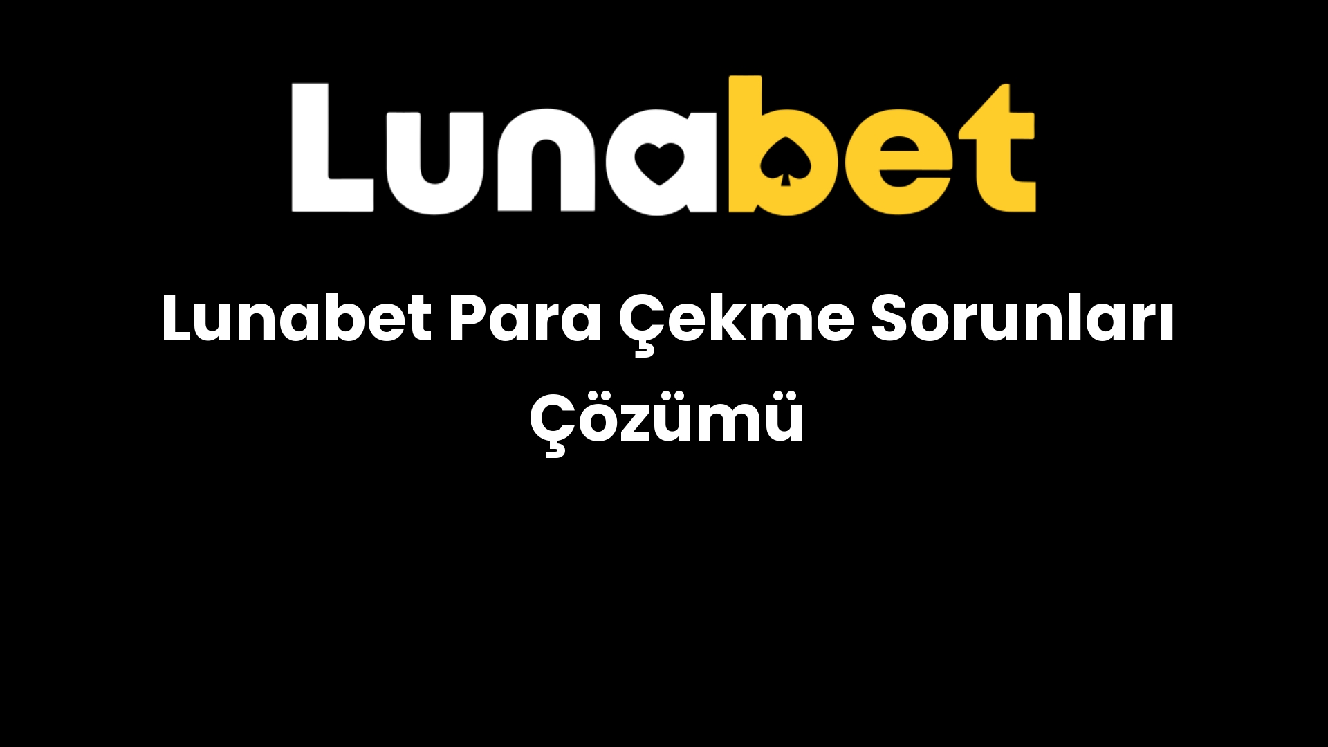 lunabet para cekme sorunlari cozumu 1137