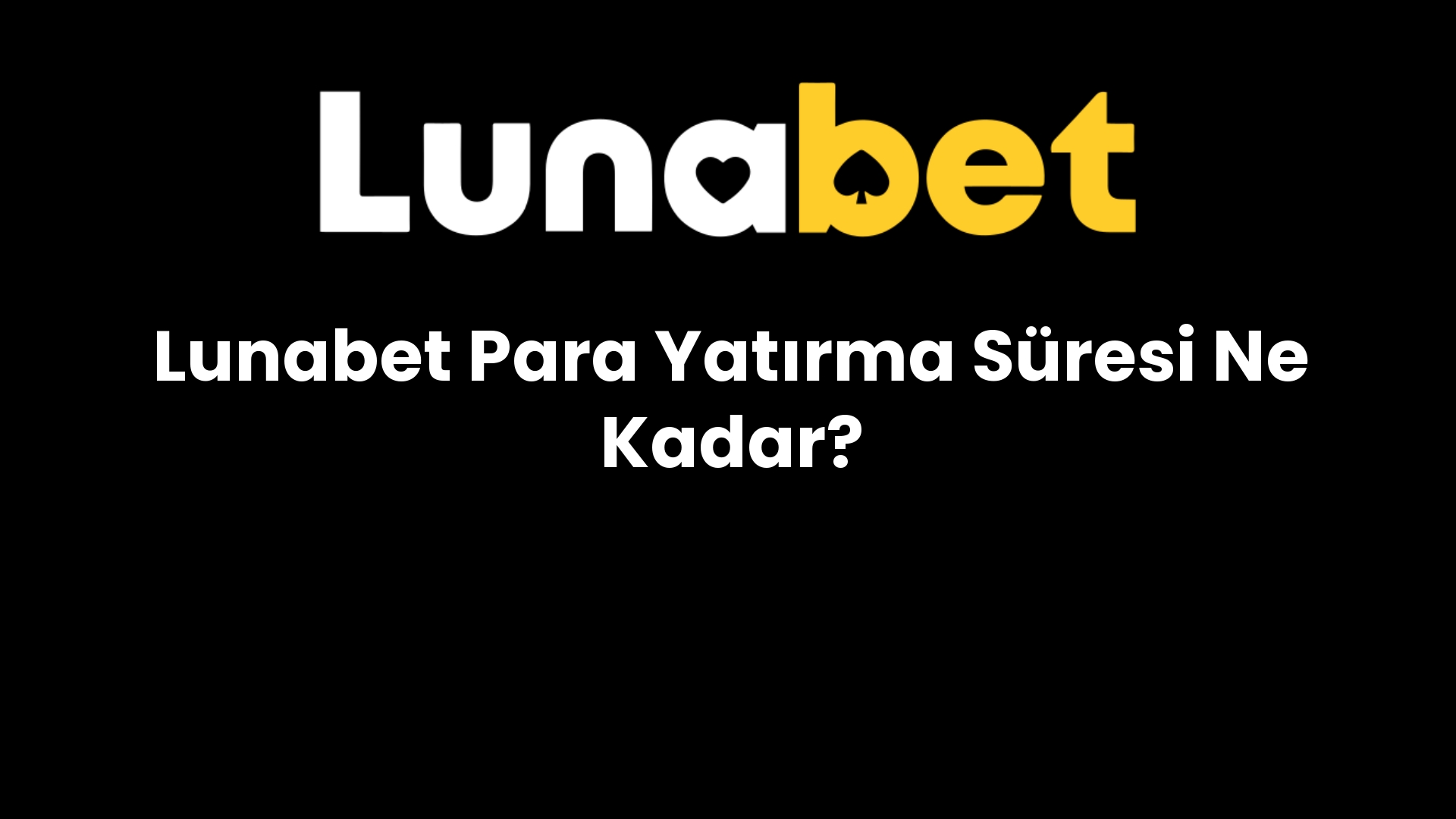 lunabet para yatirma suresi ne kadar 1111