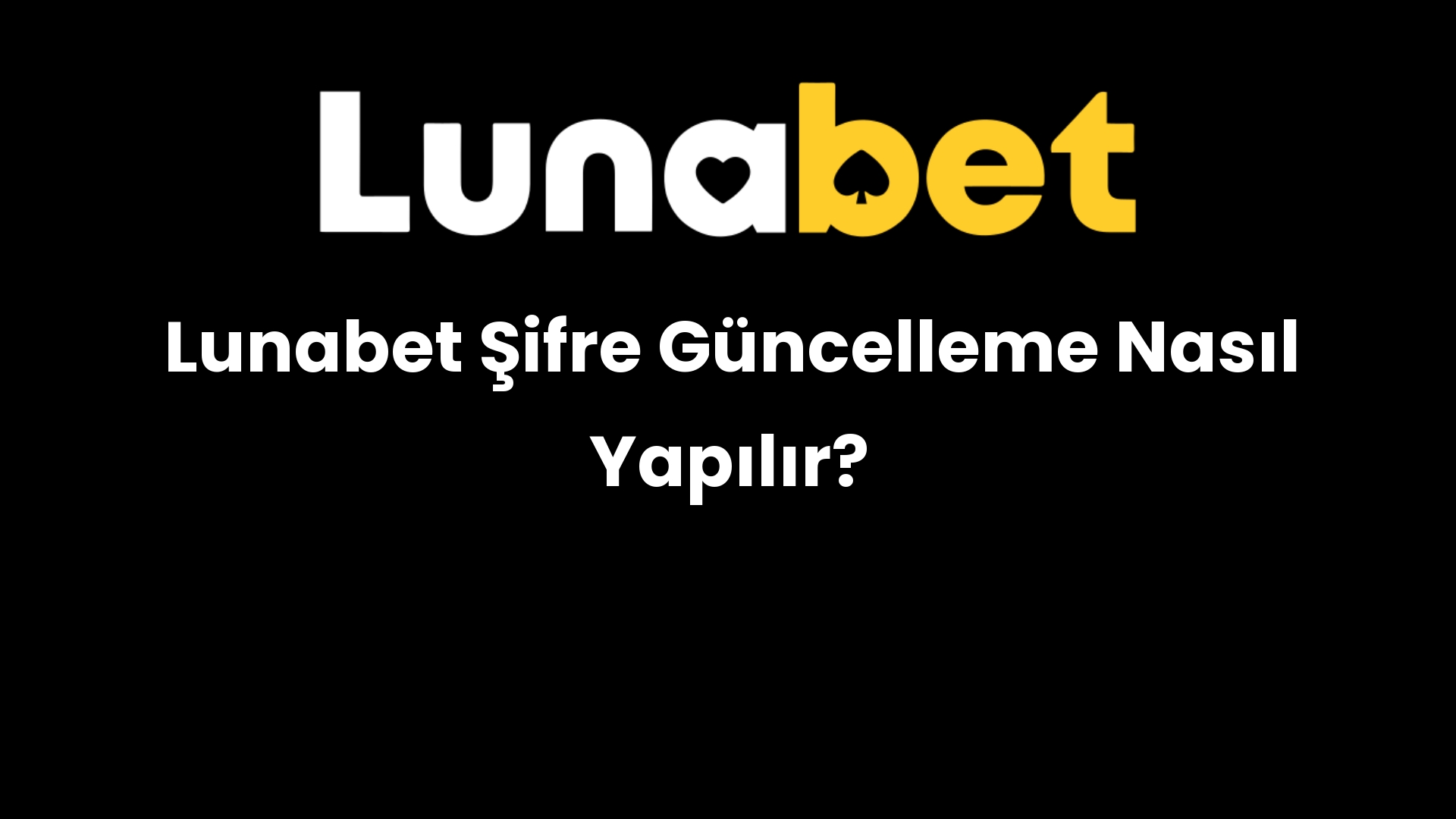 lunabet sifre guncelleme nasil yapilir 1332
