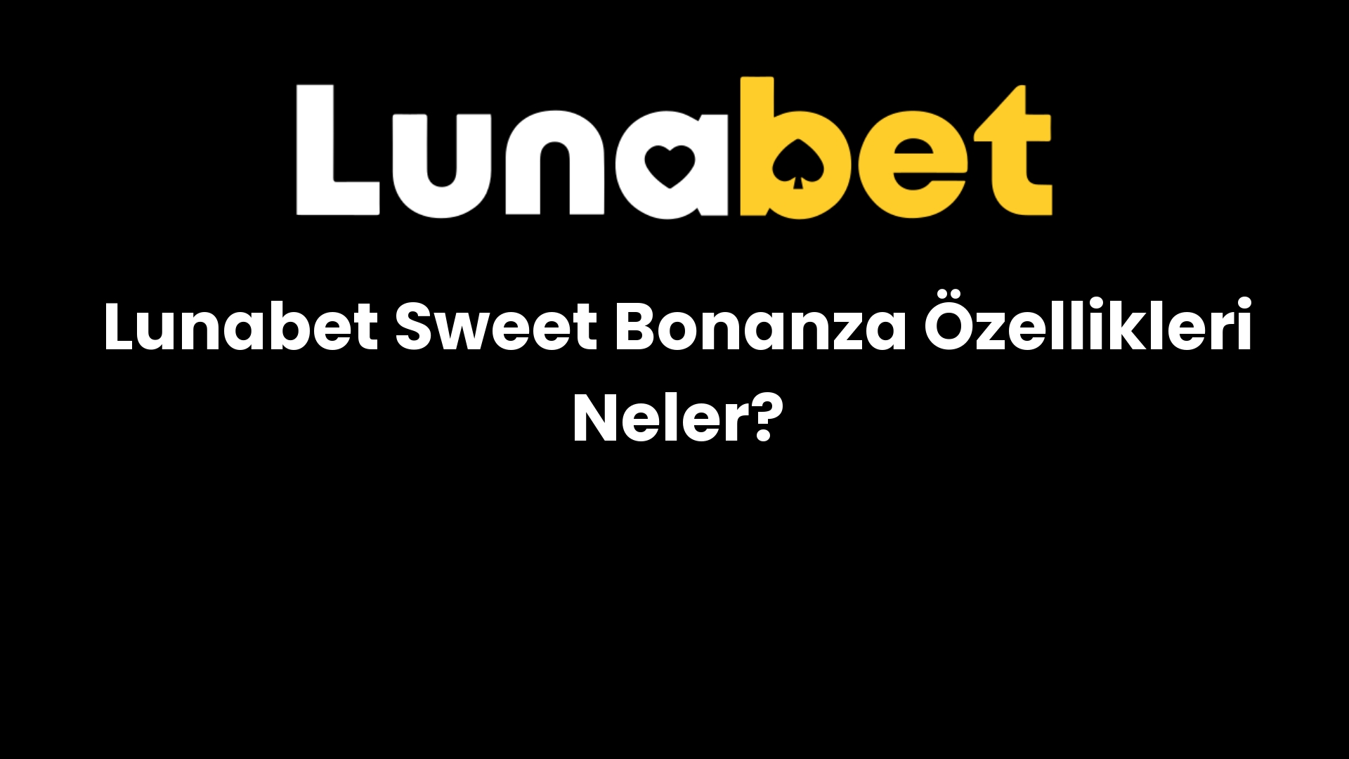 lunabet sweet bonanza ozellikleri neler 1318